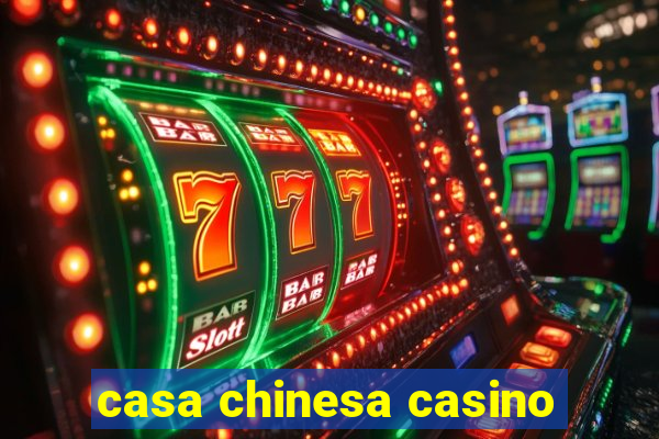 casa chinesa casino